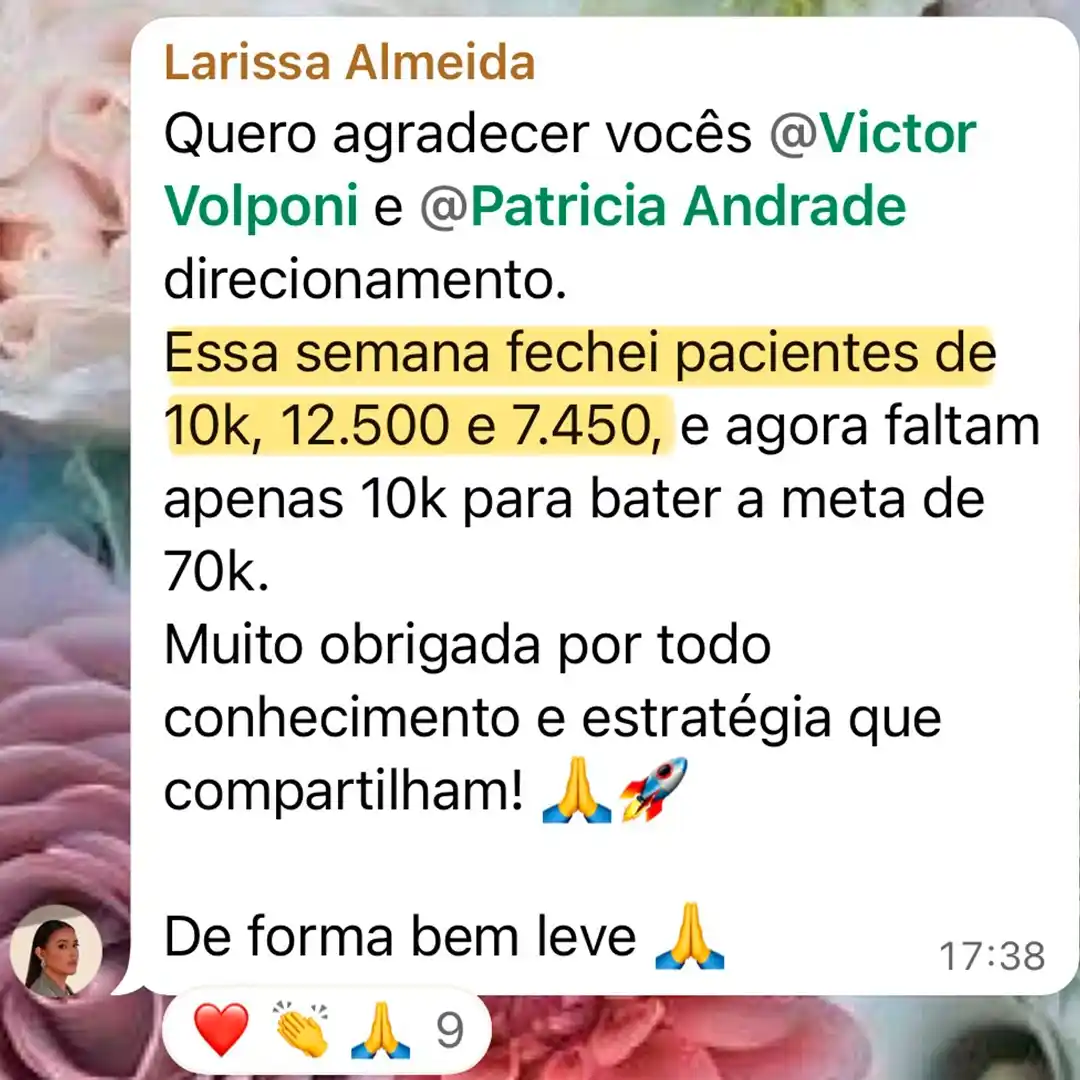 Depoimento de Larissa Almeida: fechou pacientes de 10k, 12.500 e 7.450 em uma semana